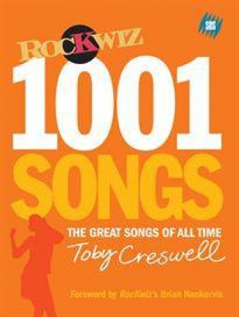 Rockwiz: 1001 Songs: The Great Songs of All Time by Toby Creswell