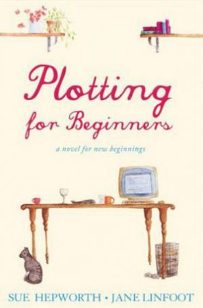 Plotting For Beginners by Sue Hepworth & Jane Linfoot