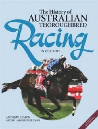 History of Australian Thoroughbred Racing Volume T by Andrew Lemon