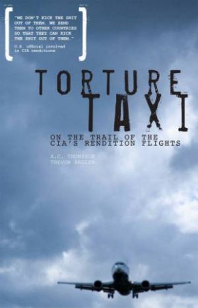 Torture Taxi by Trevor Paglen & A C Thompson