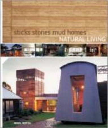 Sticks, Stones, Mud Homes by Nigel Noyes