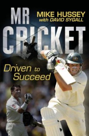 Mr Cricket by Mike Hussey