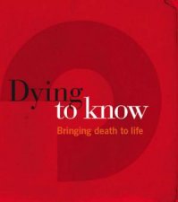 Dying To Know