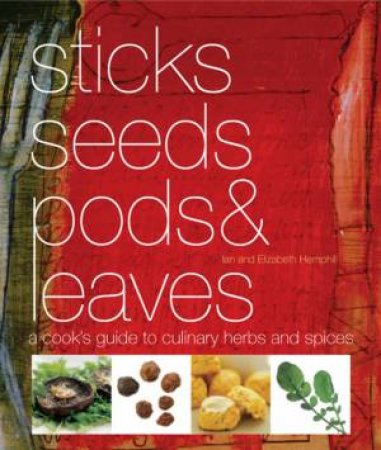 Sticks, Seeds, Pods and Leaves by Ian Hemphill & Elizabeth Hemphill