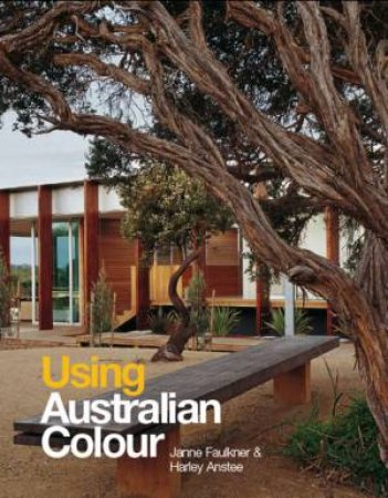 Using Australian Colour, New Ed by Janne Faulkner & Harley Anstee