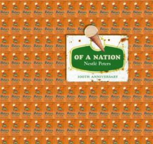 Of A Nation: Nestle Peters 100th Anniversary by Michael Harden