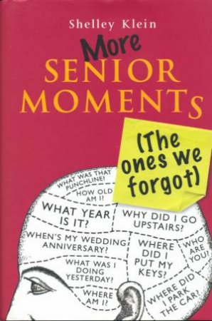 More Senior Moments by Shelley Klein