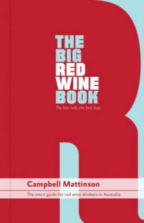 The Big, Red Wine Book by Campbell Mattinson