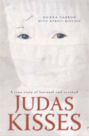 Judas Kisses by Debbie Ritchie & Donna Carson