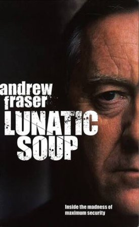 Lunatic Soup by Andrew Fraser