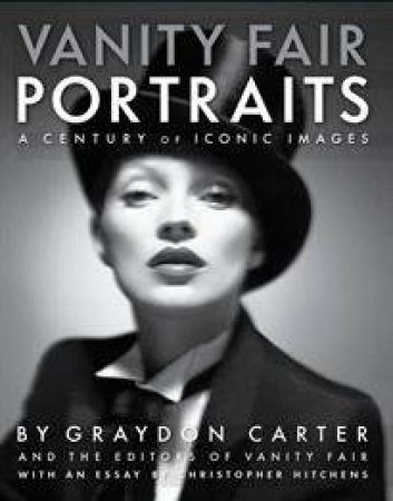 Vanity Fair Portraits: A Century of Iconic Images by Various