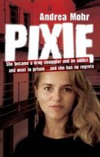 Pixie Inside A World Of Drugs Sex And Violence