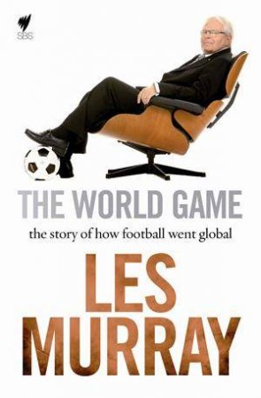 The World's Game by Les Murray