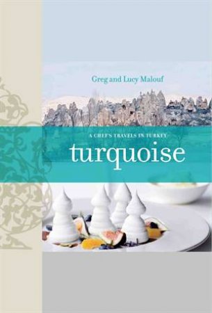 Turquoise by Greg Malouf & Lucy Malouf