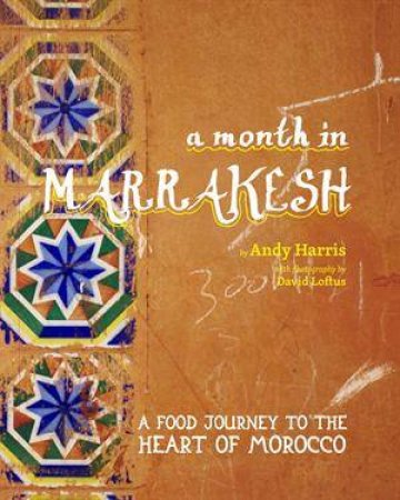 A Month in Marrakesh by A Harris & D Loftus