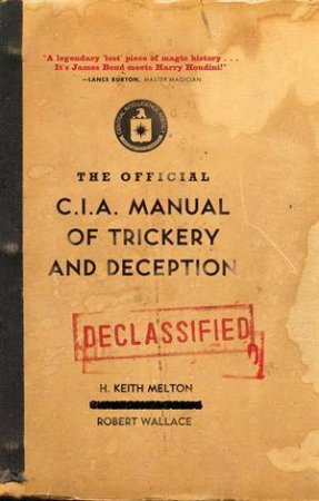 The Official CIA Manual of Trickery and Deception by Keith Melton & R Wallace