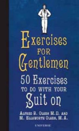 Exercises for Gentleman by AandEllesworth Olsen, Olsen