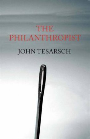 The Philanthropist by John Tesarsch