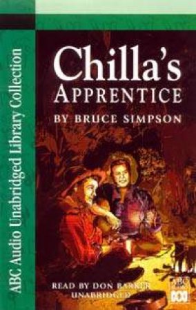 ABC Unabridged Library Collection: Chilla's Apprentice - Cassette by Bruce Simpson