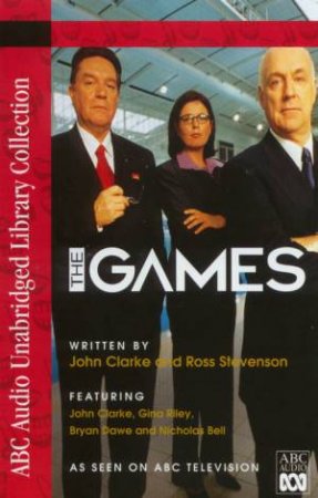 ABC Unabridged Library Collection: The Games - Cassette by John Clarke & Ross Stevensen