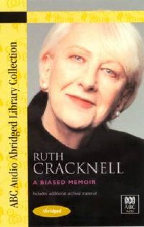 ABC Unabridged Library Collection: Ruth Cracknell: A Biased Memoir - Cassette by Ruth Cracknell