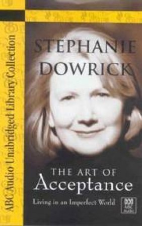 ABC Unabridged Library Collection: The Art Of Acceptance - Cassette by Stephanie Dowrick & Geraldine Doogue