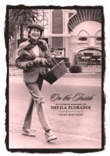 On The Inside An Intimate Portrait Of Sheila Florance