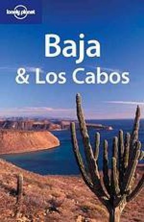 Lonely Planet: Baja and Los Cabos, 6th Ed by Various