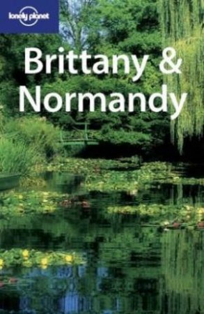 Lonely Planet: Brittany and Normandy, 1st Ed by Various