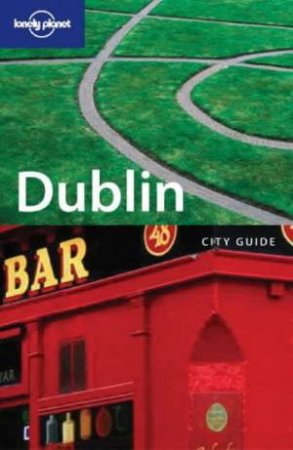 Lonely Planet: Dublin, 5th Ed by Fionn Davenport