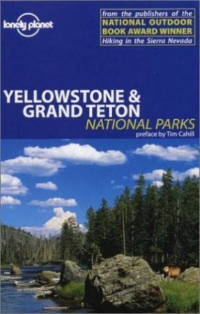 Lonely Planet: Yellowstone & Grand Teton National Parks by Various