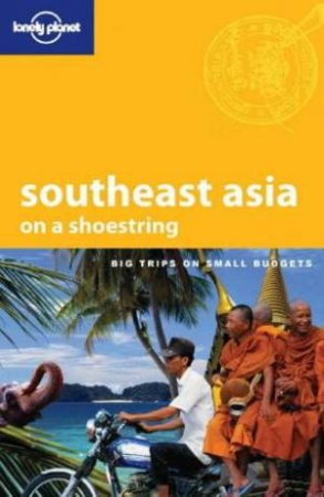 Lonely Planet On A Shoestring: South-East Asia, 12th Ed by Various