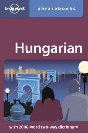 Lonely Planet Phrasebooks: Hungarian, 1st Ed by Christina Mayer