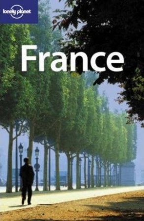 Lonely Planet: France, 7th Ed by Nicola Williams