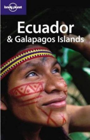 Lonely Planet: Ecuador and The Galapagos Islands, 7th Ed by Danny Palmerlee & Michael Gros