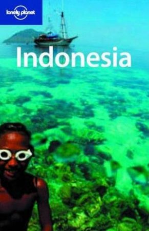 Lonely Planet: Indonesia, 8th Ed by Justine Vaisutis