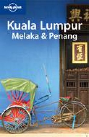 Lonely Planet: Kuala Lumpur Melaka & Penang  - 1 ed by Joe Bindloss