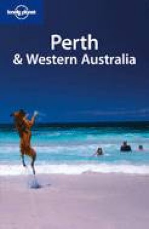 Lonely Planet: Perth and Western Australia, 5th Ed by Terry Carter