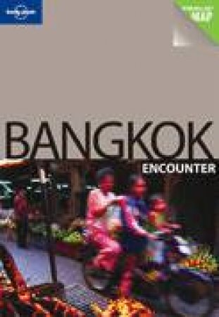 Lonely Planet Encounter: Bangkok, 1st Ed by Various