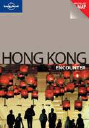 Lonely Planet Encounter: Hong Kong, 1st Ed by Various