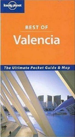 Lonely Planet: Best Of Valencia, 1st Ed by Miles Roddis