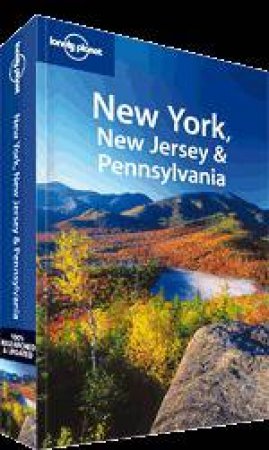 Lonely Planet: New York, New Jersey And Pennsylvania - 3rd Ed by Jeff Campbell