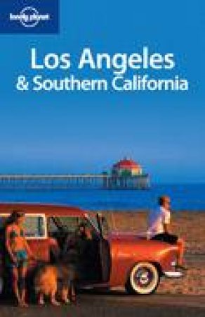 Lonely Planet: Los Angeles & Southern California - 2 ed by Andrea Schulte-Peevers