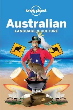 Lonely Planet: Australian Language And Culture - 4th Ed by Various