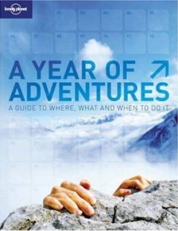 Lonely Planet: A Year Of Adventures by Andrew Bain