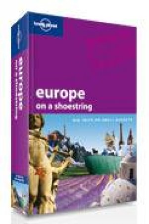 Lonely Planet: Europe On A Shoestring 6 Ed by Tom Masters