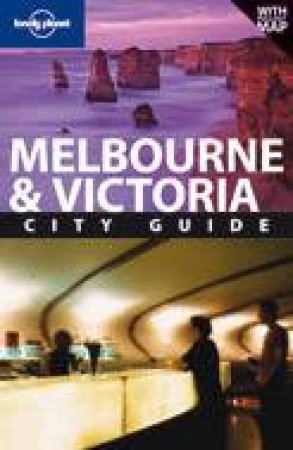 Lonely Planet: Melbourne & Victoria - 7 ed by Donna Wheeler