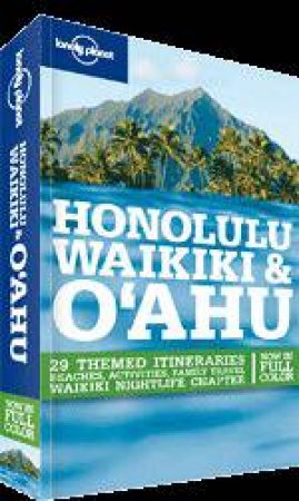 Lonely Planet: Honolulu Waikiki & Oahu - 4 ed by Sara Benson & Scott Kennedy