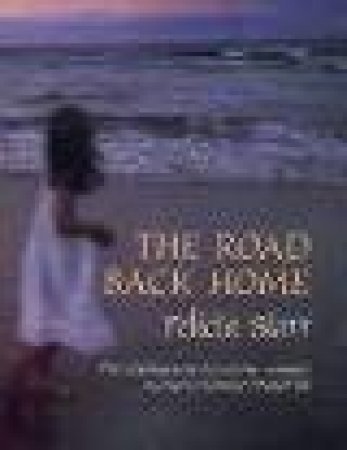 The Road Back Home by Felicia Starr