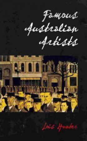 Famous Australian Artists by Hunter Lois